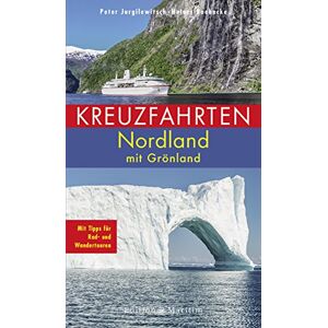 Peter Jurgilewitsch - Gebraucht Kreuzfahrten Nordland: Mit Grönland. Mit Tipps Für Rad- Und Wandertouren - Preis Vom 27.04.2024 04:56:19 H