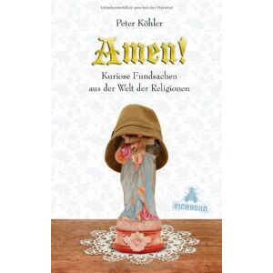 Peter Köhler - Gebraucht Amen!: Kuriose Fundsachen Aus Der Welt Der Religionen - Preis Vom 28.04.2024 04:54:08 H