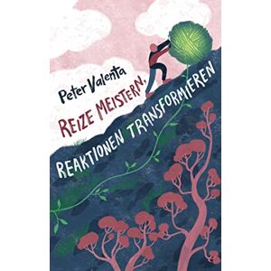 Peter Valenta - Gebraucht Reize Meistern, Reaktionen Transformieren: Ein Weg Zur Überwindung Negativer Gefühle - Preis Vom 28.04.2024 04:54:08 H