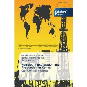Petroleum Exploration And Production In Kenya Opportunities And Challenges Buch