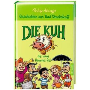 Philip Ardagh - Gebraucht Geschichten Aus Bad Dreckskaff - Die Kuh, Die Vom Himmel Fiel - Preis Vom 29.04.2024 04:59:55 H
