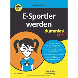 Philip Brülke - Gebraucht E-sportler Werden Für Dummies Junior - Preis Vom 29.04.2024 04:59:55 H