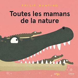 Philip Bunting - Gebraucht Toutes Les Mamans De La Nature - Preis Vom 27.04.2024 04:56:19 H
