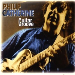 Philip Catherine - Gebraucht Guitar Groove - Preis Vom 28.04.2024 04:54:08 H