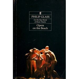 Philip Glass - Gebraucht Opera On The Beach: Philip Glass On His New World Of Music Theatre - Preis Vom 09.05.2024 04:53:29 H