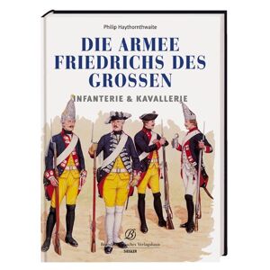 Philip Haythornthwaite - Gebraucht Die Armee Friedrichs Des Großen. Infanterie & Kavallerie - Preis Vom 08.05.2024 04:49:53 H