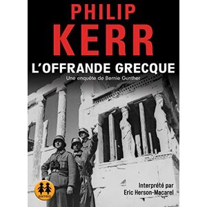 Philip Kerr - Gebraucht L'offrande Grecque - Une Enquête De Bernie Gunther - Preis Vom 29.04.2024 04:59:55 H