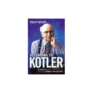 Philip Kotler - Gebraucht According To Kotler: The World's Foremost Authority On Marketing Answers Your Questions - Preis Vom 12.05.2024 04:50:34 H