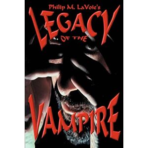 Philip Lavoie - Legacy Of The Vampire