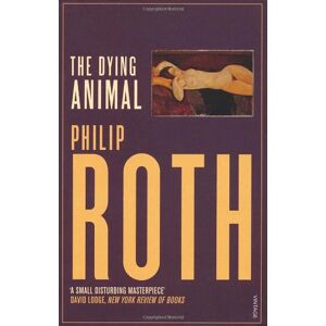 Philip Roth - Gebraucht The Dying Animal - Preis Vom 28.04.2024 04:54:08 H