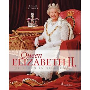 Philip Ziegler - Gebraucht Queen Elizabeth Ii - Ihr Leben In Bildern - Preis Vom 06.05.2024 04:58:55 H
