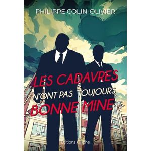 Philippe Colin-olivier - Gebraucht Les Cadavres N'ont Pas Toujours Bonne Mine - Preis Vom 28.04.2024 04:54:08 H