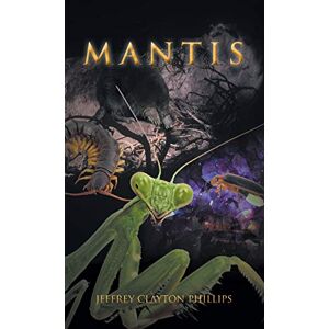 Phillips, Jeffrey Clayton - Mantis