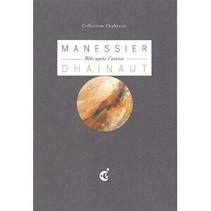 Pierre Dhainaut - Gebraucht Manessier : Blés Après L'averse - Preis Vom 30.04.2024 04:54:15 H