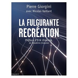 Pierre Giorgini - Gebraucht La Fulgurante Récréation : De Nouveaux Lieux Et Sentiers Pour La Réinvention Du Monde - Preis Vom 27.04.2024 04:56:19 H