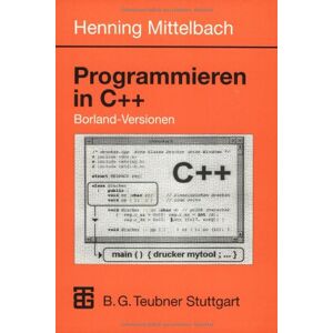 Programmieren In C++ Borland-versionen Ein Lehr- Und Übungsbuch Mittelbach Buch