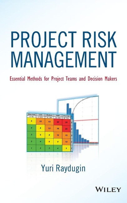 Projektrisikomanagement: Wesentliche Methoden Für Projektteams Und Entscheidungsträger