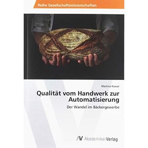 Qualität Vom Handwerk Zur Automatisierung Der Wandel Im Bäckergewerbe 5577