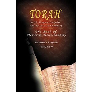 Rabbi M. Silber - Pentateuch With Targum Onkelos And Rashi's Commentary: Torah The Book Of Devarim, Volume V (hebrew / English)