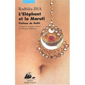 Radhika Jha - Gebraucht L'éléphant Et La Maruti : Fictions De Delhi (inde) - Preis Vom 28.04.2024 04:54:08 H