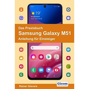 Rainer Gievers - Das Praxisbuch Samsung Galaxy M51 - Anleitung Für Einsteiger