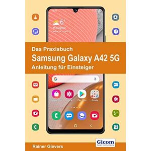 Rainer Gievers - Das Praxisbuch Samsung Galaxy A42 5g - Anleitung Für Einsteiger