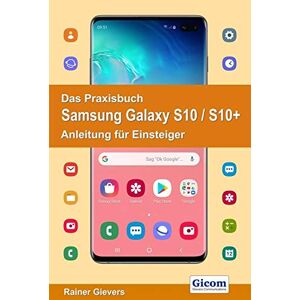 Rainer Gievers - Gebraucht Das Praxisbuch Samsung Galaxy S10 / S10+ - Anleitung Für Einsteiger - Preis Vom 02.05.2024 04:56:15 H