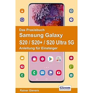Rainer Gievers - Gebraucht Das Praxisbuch Samsung Galaxy S20 / S20+ / S20 Ultra 5g - Anleitung Für Einsteiger - Preis Vom 26.04.2024 05:02:28 H