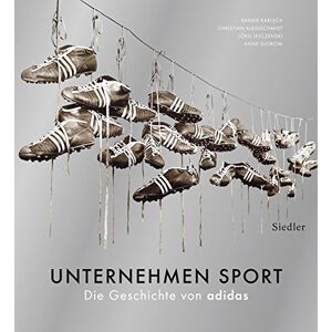 Rainer Karlsch - Gebraucht Unternehmen Sport: Die Geschichte Von Adidas - Preis Vom 29.04.2024 04:59:55 H