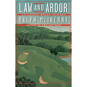 Ralph Mcinerny - Law And Ardor: An Andrew Broom Mystery