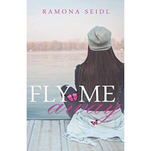 Ramona Seidl - Gebraucht Fly Me Away - Preis Vom 27.04.2024 04:56:19 H