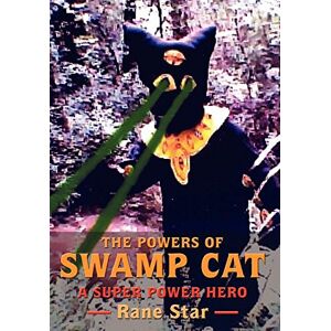 Rane Star - The Powers Of Swamp Cat: A Super Power Hero