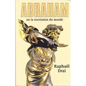 Raphaël Draï - Gebraucht Abraham, Ou La Recréation Du Monde - Preis Vom 28.04.2024 04:54:08 H