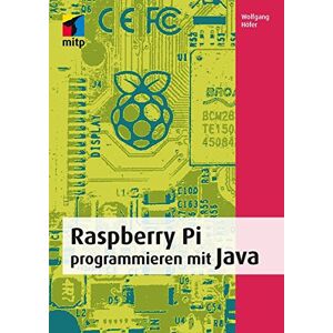 Raspberry Pi Programmieren Mit Java ~ Wolfgang Höfer ~ 9783958450554