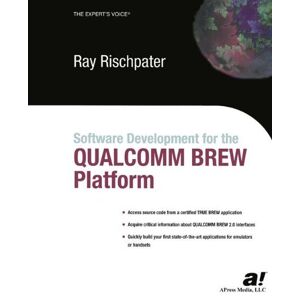 Ray Rischpater - Software Development For The Qualcomm Brew Platform (the Experts Voice Series)