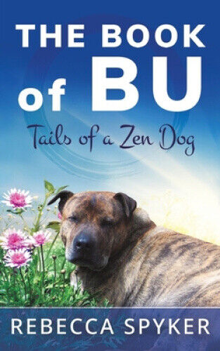 Rebecca Spyker | The Book Of Bu - Tails Of A Zen Dog | Taschenbuch | Englisch