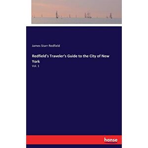 Redfield's Reiseführer Für Die Stadt New York: Vol. 1