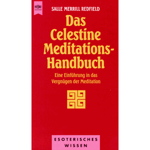 Redfield, Salle M. - Gebraucht Das Celestine Meditations- Handbuch. Eine Einführung In Das Vergnügen Der Meditation. - Preis Vom 30.04.2024 04:54:15 H