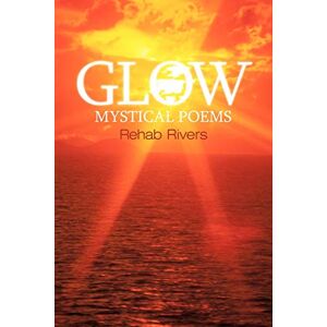 Rehab Rivers - Glow: Mystical Poems