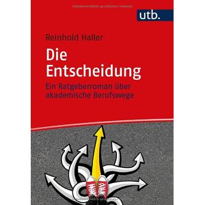 Reinhold Haller - Gebraucht Die Entscheidung: Ein Ratgeberroman über Akademische Berufswege - Preis Vom 14.05.2024 04:49:28 H