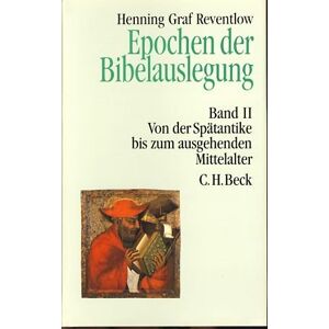 Reventlow, Henning Graf - Gebraucht Epochen Der Bibelauslegung, Bd.2, Von Der Spätantike Bis Zum Ausgang Des Mittelalters: Band Ii - Preis Vom 18.04.2024 05:05:10 H