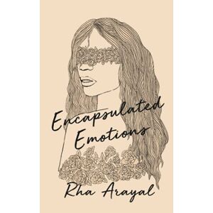 Rha Arayal - Encapsulated Emotions