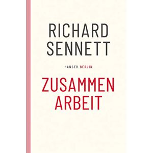 Richard Sennett - Gebraucht Zusammenarbeit: Was Unsere Gesellschaft Zusammenhält - Preis Vom 09.05.2024 04:53:29 H