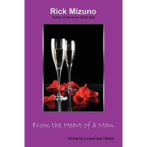 Rick Mizuno - From The Heart Of A Man: Words For Lovers And Others
