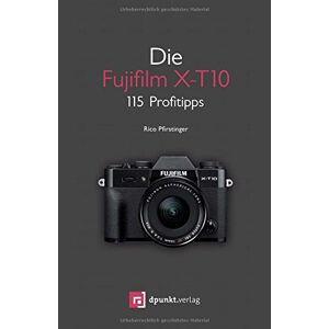 Rico Pfirstinger - Gebraucht Die Fujifilm X-t10: 115 Profitipps - Preis Vom 30.04.2024 04:54:15 H