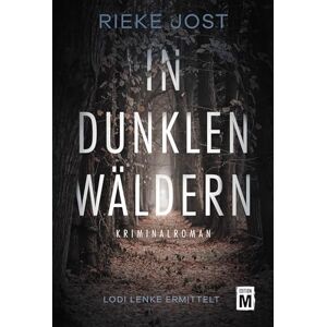 Rieke Jost - Gebraucht In Dunklen Wäldern (lodi Lenke Ermittelt, Band 1) - Preis Vom 14.05.2024 04:49:28 H