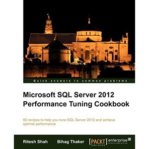 Ritesh Shah - Microsoft Sql Server 2012 Performance Tuning Cookbook (english Edition)