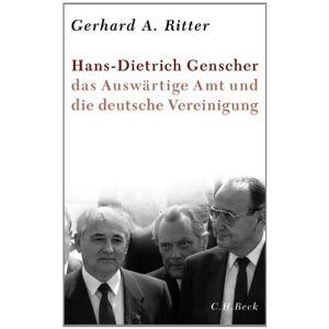 Ritter, Gerhard A. - Gebraucht Hans-dietrich Genscher, Das Auswärtige Amt Und Die Deutsche Vereinigung - Preis Vom 30.04.2024 04:54:15 H
