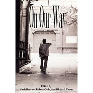 Robert Geile - On Our Way: A Collection Of Short Stories By Young American Filmmakers