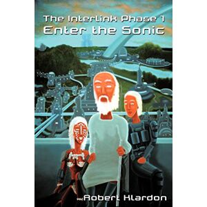 Robert Klardon - The Interlink Phase 1: Enter The Sonic